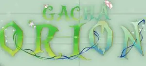 Gacha Orion